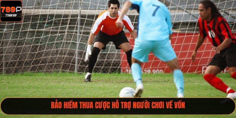 Bảo hiểm thua cược hỗ trợ người chơi về vốn