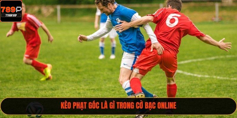 Kèo phạt góc là gì trong cờ bạc online
