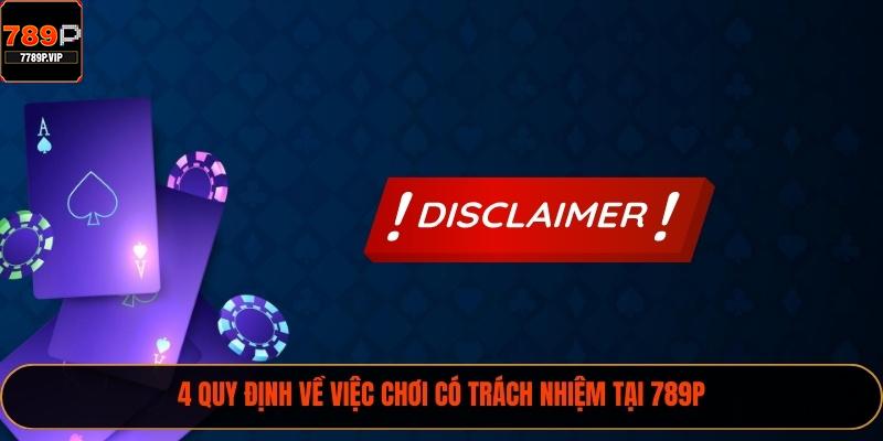 Chơi Có Trách Nhiệm 789P - Những Thông Tin Quan Trọng 2025 2 4 quy định về việc chơi có trách nhiệm tại 789P