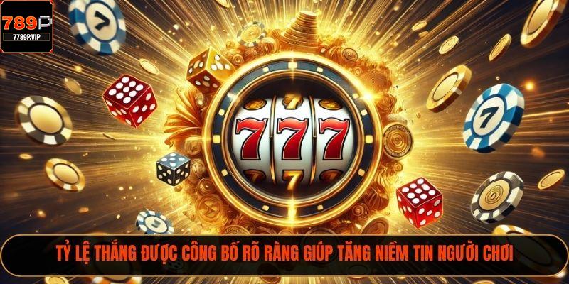 Nổ Hũ Đổi Thưởng 789p – Cơ Hội Trúng Jackpot Cực Khủng 2 Tỷ lệ thắng được công bố rõ ràng giúp tăng niềm tin người chơi