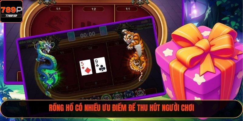 Rồng Hổ 789P - Tổng Hợp Điều Nên Biết Về Tựa Game Này 3 Rồng Hổ có nhiều ưu điểm để thu hút người chơi