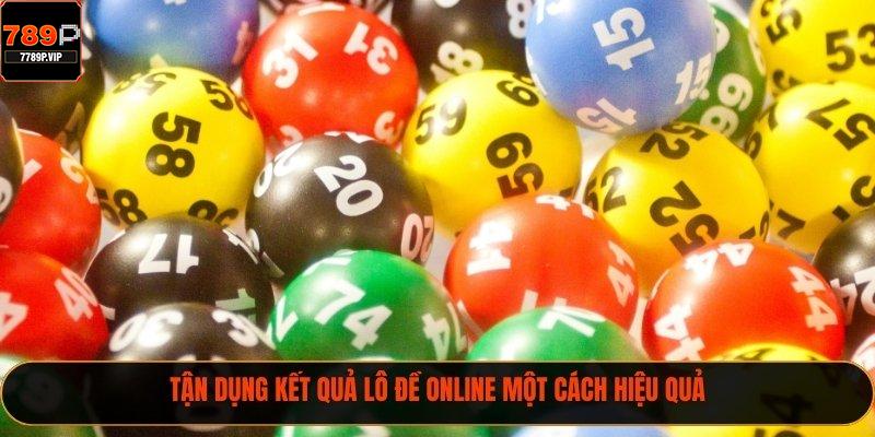 Nhận Ngay Kết Quả Lô Đề Online Chính Xác Cùng Tin Tức Mới 3 Tận dụng kết quả lô đề online một cách hiệu quả