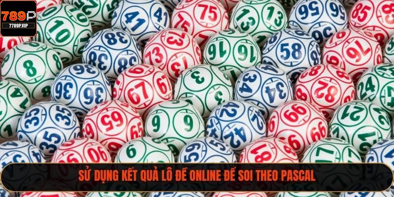 Nhận Ngay Kết Quả Lô Đề Online Chính Xác Cùng Tin Tức Mới 4 Sử dụng kết quả lô đề online để soi theo Pascal