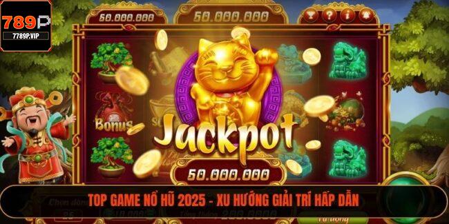 top game nổ hũ 2025